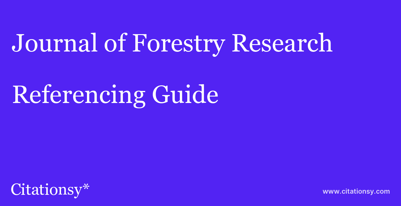 cite Journal of Forestry Research  — Referencing Guide